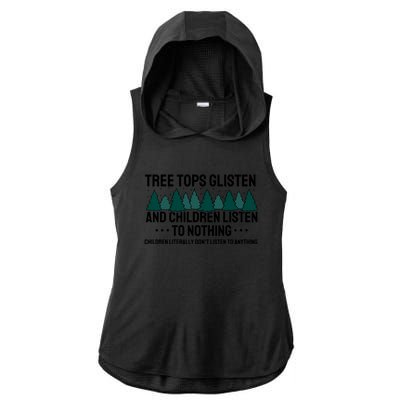 Tree Tops Glisten And Children Don't Listen Ladies PosiCharge Tri-Blend Wicking Draft Hoodie Tank