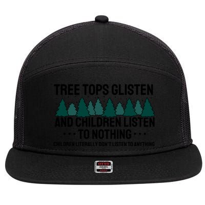 Tree Tops Glisten And Children Don't Listen 7 Panel Mesh Trucker Snapback Hat