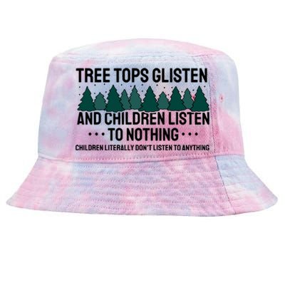 Tree Tops Glisten And Children Don't Listen Tie-Dyed Bucket Hat