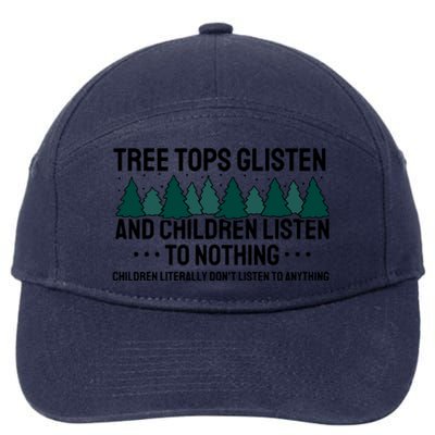 Tree Tops Glisten And Children Don't Listen 7-Panel Snapback Hat