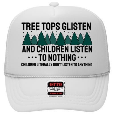 Tree Tops Glisten And Children Don't Listen High Crown Mesh Back Trucker Hat