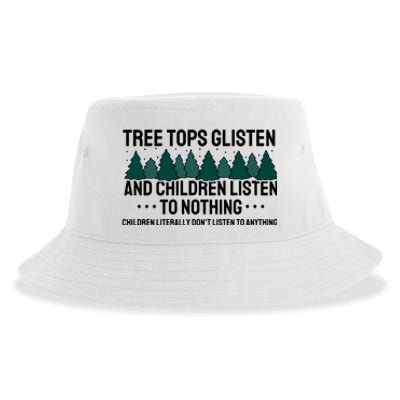 Tree Tops Glisten And Children Don't Listen Sustainable Bucket Hat