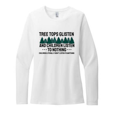 Tree Tops Glisten And Children Don't Listen Womens CVC Long Sleeve Shirt