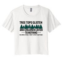 Tree Tops Glisten And Children Don't Listen Women's Crop Top Tee