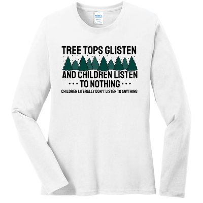 Tree Tops Glisten And Children Don't Listen Ladies Long Sleeve Shirt