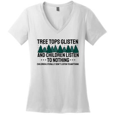 Tree Tops Glisten And Children Don't Listen Women's V-Neck T-Shirt