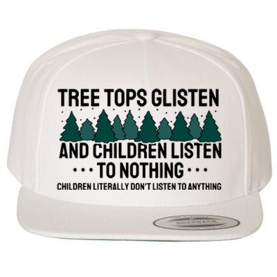 Tree Tops Glisten And Children Don't Listen Wool Snapback Cap