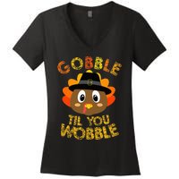 Thanksgiving Turkey Gobble Til You Wobble Women's V-Neck T-Shirt