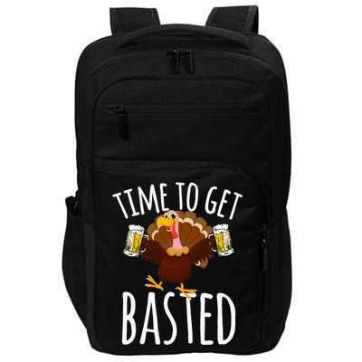 Time To Get Basted Funny Beer Thanksgiving Turkey Gift Impact Tech Backpack