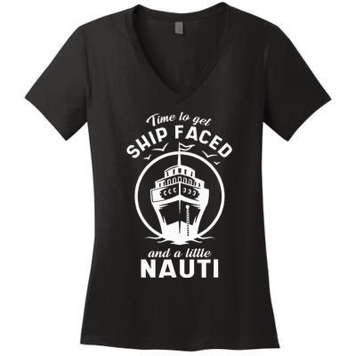 Time To Get Ship Faced And A Little Nauti Cruise Ship Women's V-Neck T-Shirt