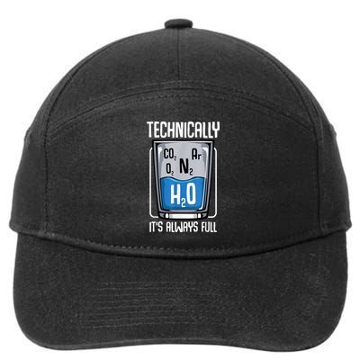 Technically The Glass Is Always Full Funny Science Quotes 7-Panel Snapback Hat