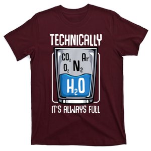 Technically The Glass Is Always Full Funny Science Quotes T-Shirt