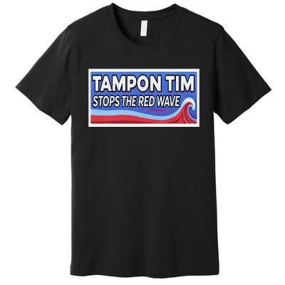 Tampon Tim Governor Tim Walz Funny Political Premium T-Shirt