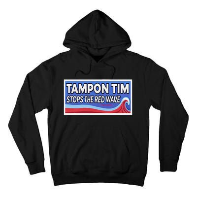 Tampon Tim Governor Tim Walz Funny Political Tall Hoodie