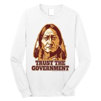 Trust The Government Long Sleeve Shirt