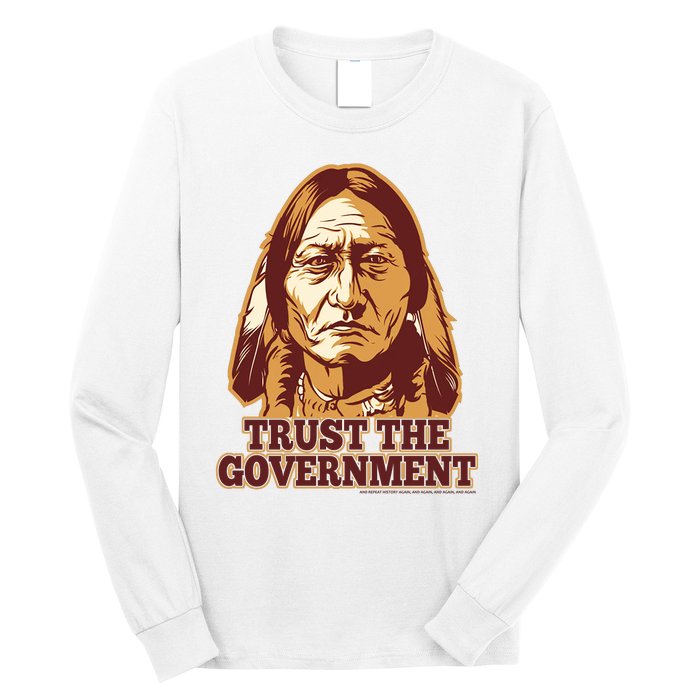 Trust The Government Long Sleeve Shirt