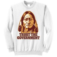 Trust The Government Sweatshirt