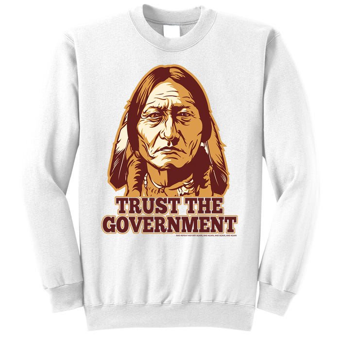 Trust The Government Sweatshirt