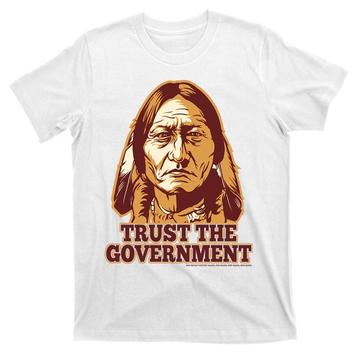 Trust The Government T-Shirt