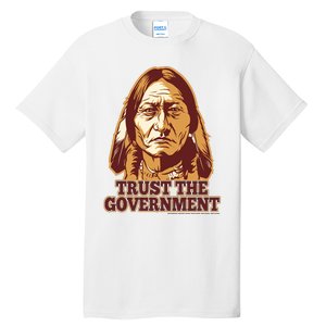 Trust The Government Tall T-Shirt