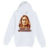 Trust The Government Premium Pullover Hoodie