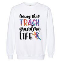 That Track Grandma Life Track And Field Grandma Garment-Dyed Sweatshirt