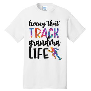 That Track Grandma Life Track And Field Grandma Tall T-Shirt