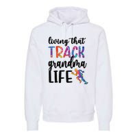 That Track Grandma Life Track And Field Grandma Premium Hoodie