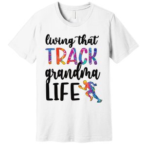 That Track Grandma Life Track And Field Grandma Premium T-Shirt