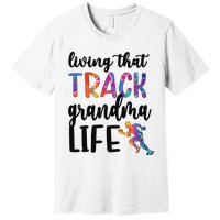 That Track Grandma Life Track And Field Grandma Premium T-Shirt