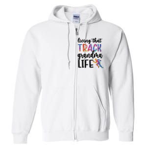 That Track Grandma Life Track And Field Grandma Full Zip Hoodie