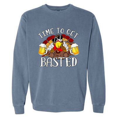 Time To Get Basted Funny Thanksgiving Turkey Day Funny Time To Get Basted Gifts Garment-Dyed Sweatshirt