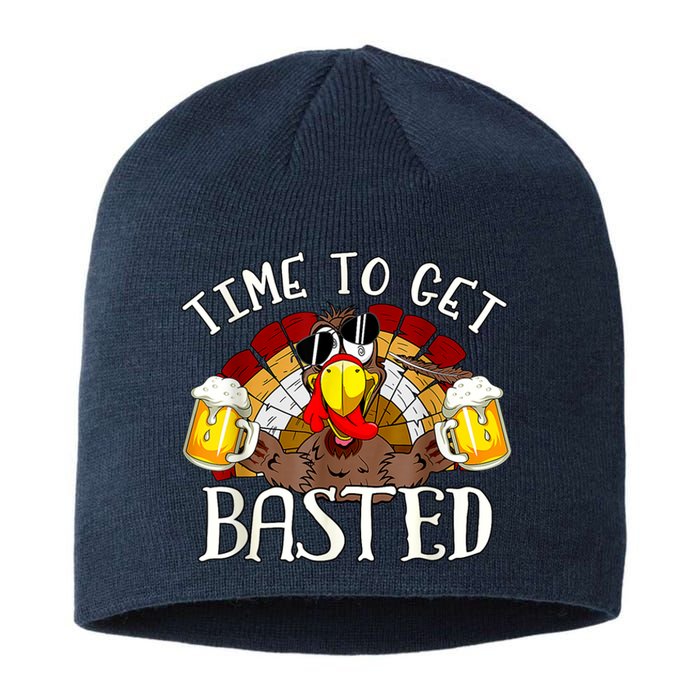 Time To Get Basted Funny Thanksgiving Turkey Day Funny Time To Get Basted Gifts Sustainable Beanie