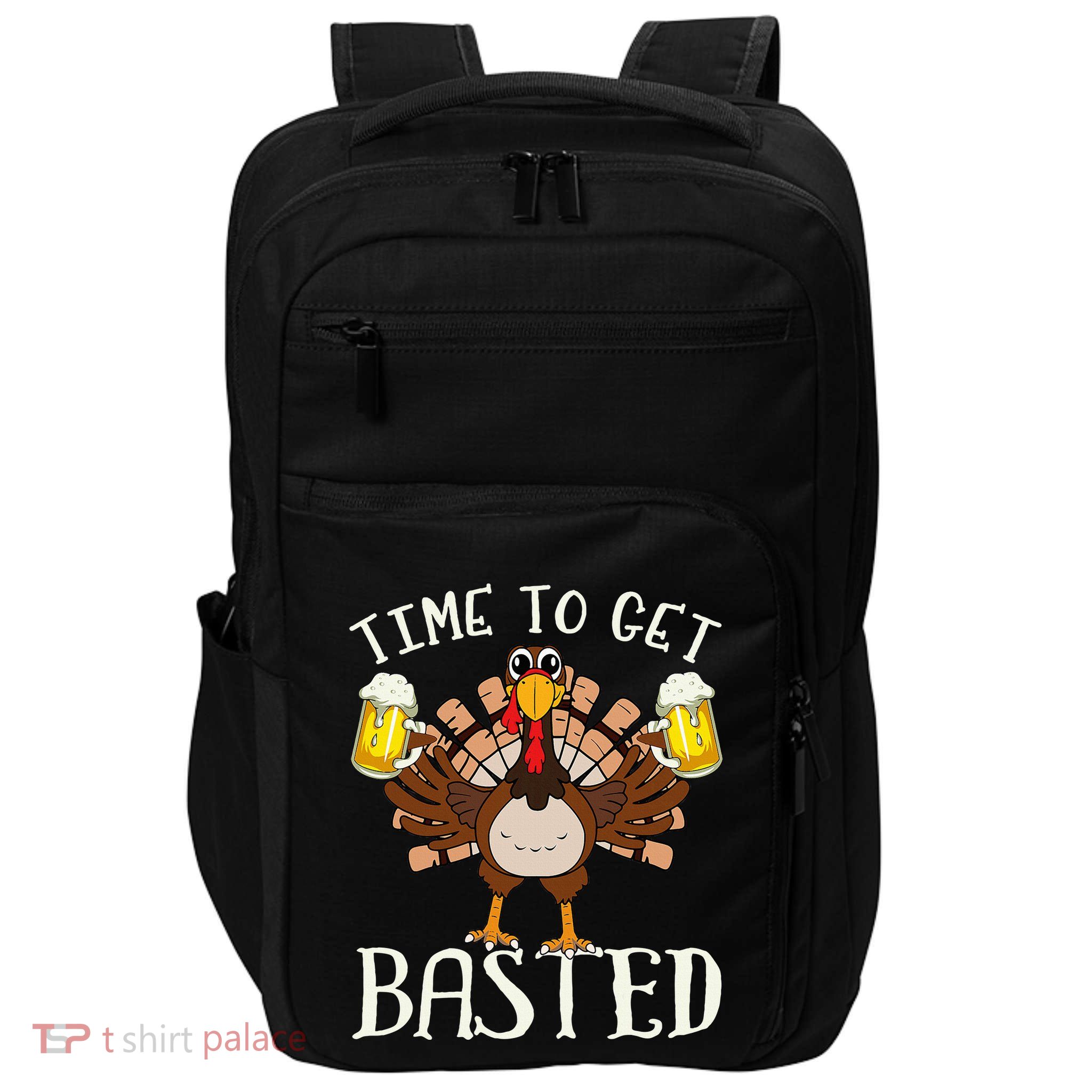Time To Get Basted Beer LetS Get Adult Turkey Impact Tech Backpack