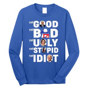 Trump The Good The Bad The Ugly The Stupid The Idiot Long Sleeve Shirt