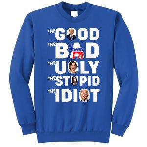 Trump The Good The Bad The Ugly The Stupid The Idiot Sweatshirt