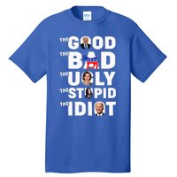 Trump The Good The Bad The Ugly The Stupid The Idiot Tall T-Shirt