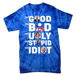 Trump The Good The Bad The Ugly The Stupid The Idiot Tie-Dye T-Shirt