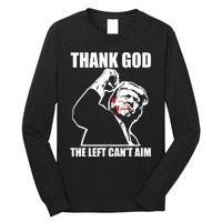 Trump Thank God The Left CanT Aim Long Sleeve Shirt