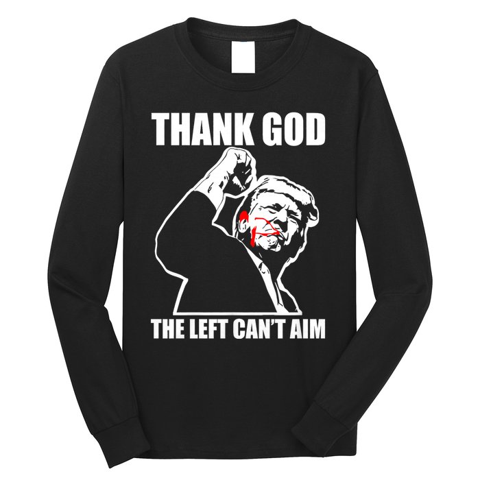 Trump Thank God The Left CanT Aim Long Sleeve Shirt