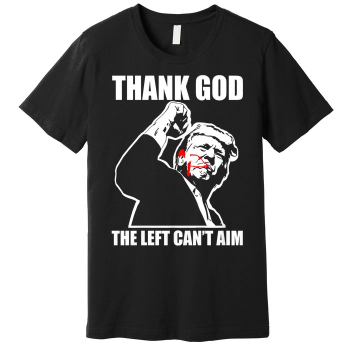 Trump Thank God The Left CanT Aim Premium T-Shirt