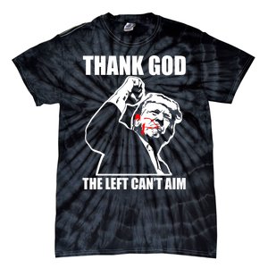 Trump Thank God The Left CanT Aim Tie-Dye T-Shirt