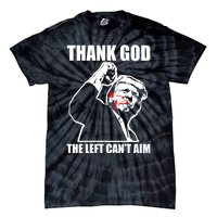 Trump Thank God The Left CanT Aim Tie-Dye T-Shirt