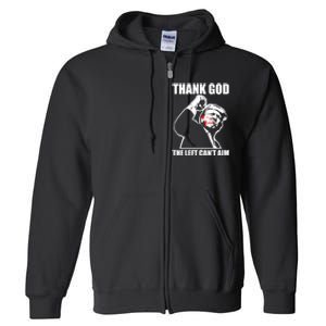 Trump Thank God The Left CanT Aim Full Zip Hoodie