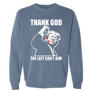 Trump Thank God The Left CanT Aim Garment-Dyed Sweatshirt