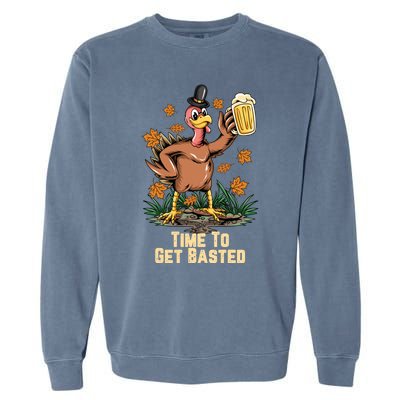 Time To Get Basted Ing Thanksgiving Turkey Funny Fall Gift Garment-Dyed Sweatshirt