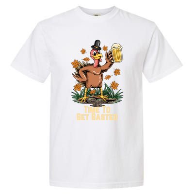 Time To Get Basted Ing Thanksgiving Turkey Funny Fall Gift Garment-Dyed Heavyweight T-Shirt