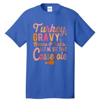 Thanksgiving Turkey Gravy Beans And Rolls Let Me See That Tall T-Shirt