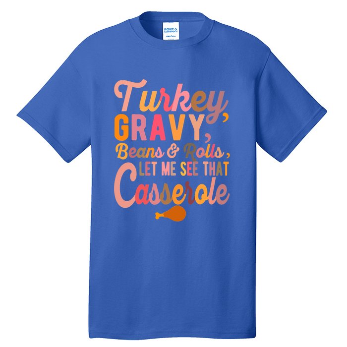 Thanksgiving Turkey Gravy Beans And Rolls Let Me See That Tall T-Shirt