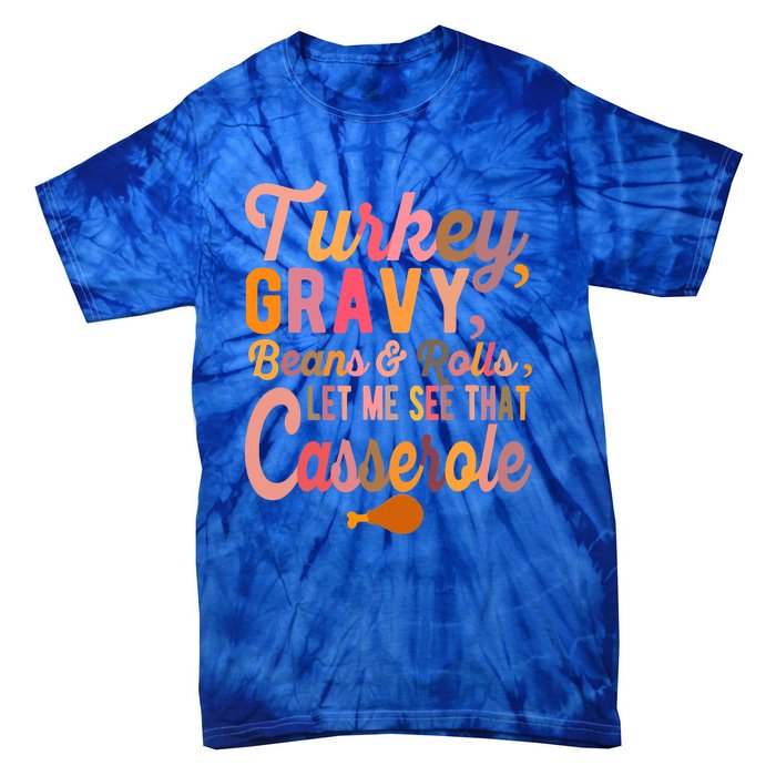 Thanksgiving Turkey Gravy Beans And Rolls Let Me See That Tie-Dye T-Shirt